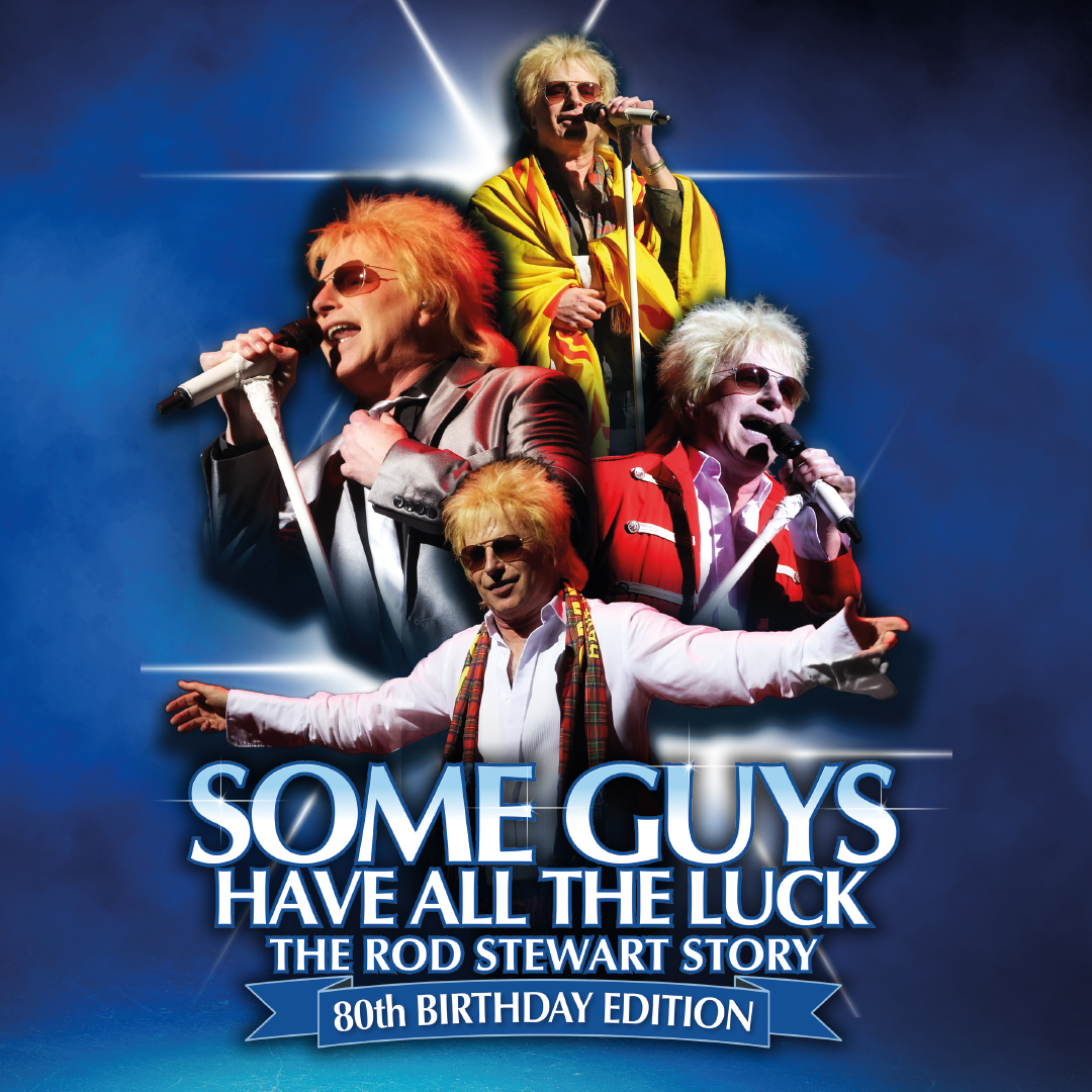 Featured image for “Some Guy Have All The Luck – The Rod Stewart Story comes to our local theatres”